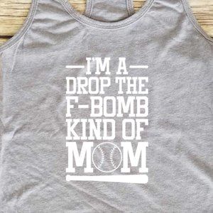 I'm a Drop the F-Bomb Kind of Baseball Mom - Tank top